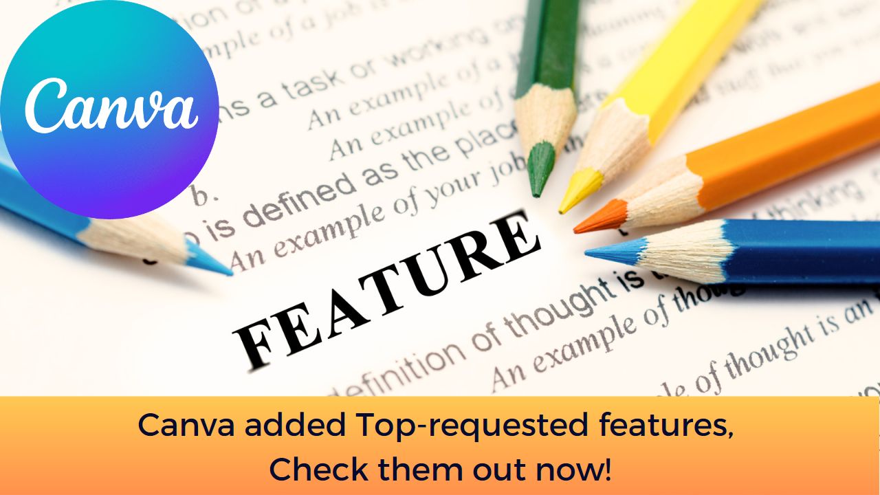 Canva added Top-requested features, Check them out now!