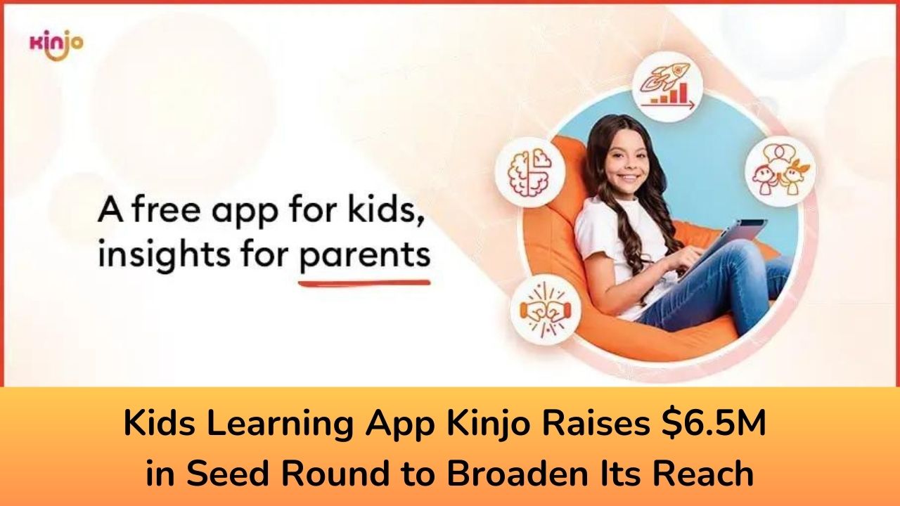 Kids Learning App Kinjo Raises $6.5M in Seed Round to Broaden Its Reach