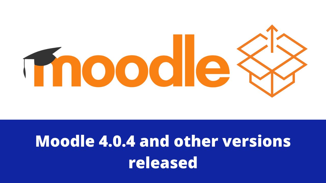 Moodle 4.0.4 and other minor versions released