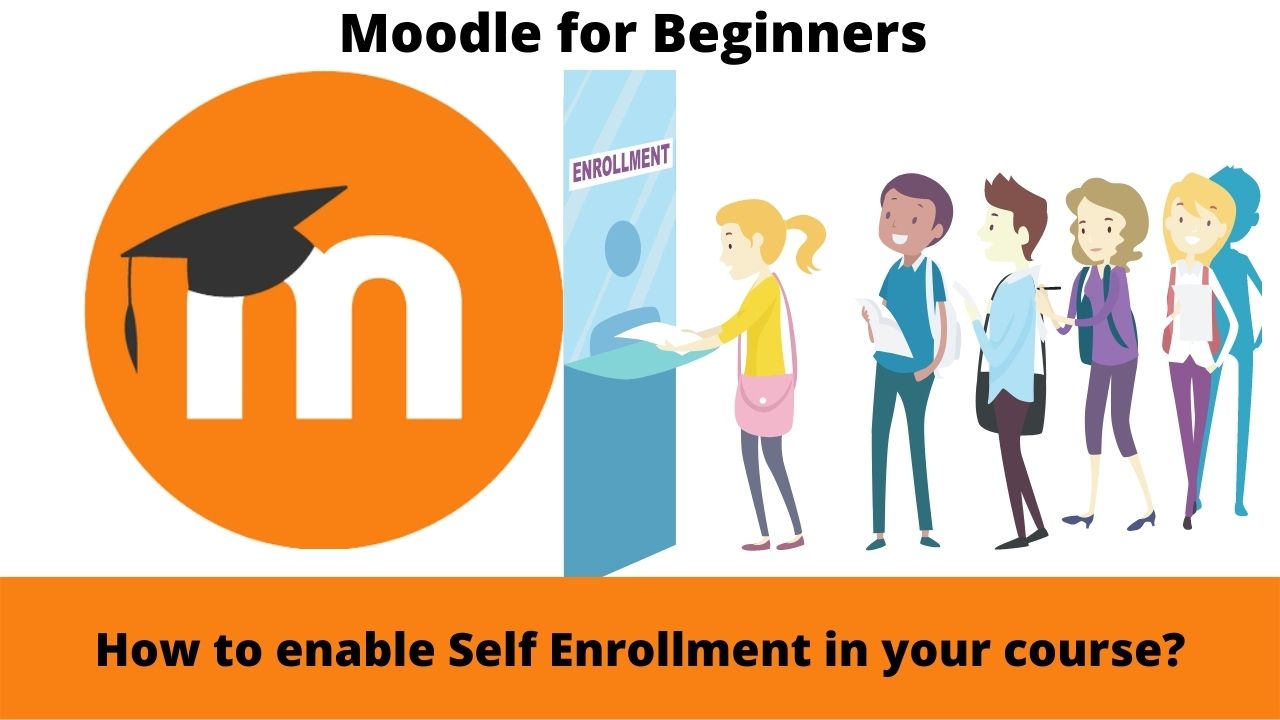 Moodle for Beginners - How to enable Self Enrollment in your Moodle course?