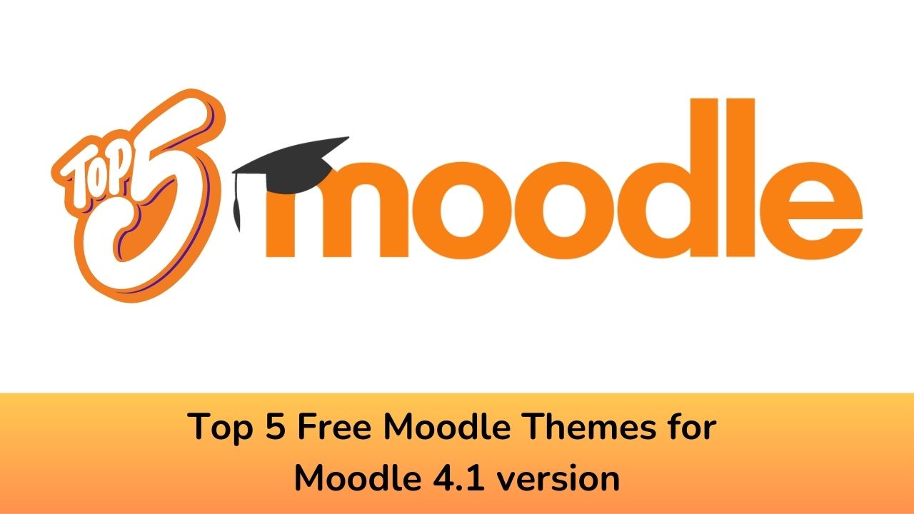 Top 5 Free Moodle Themes for Moodle 4.1 version