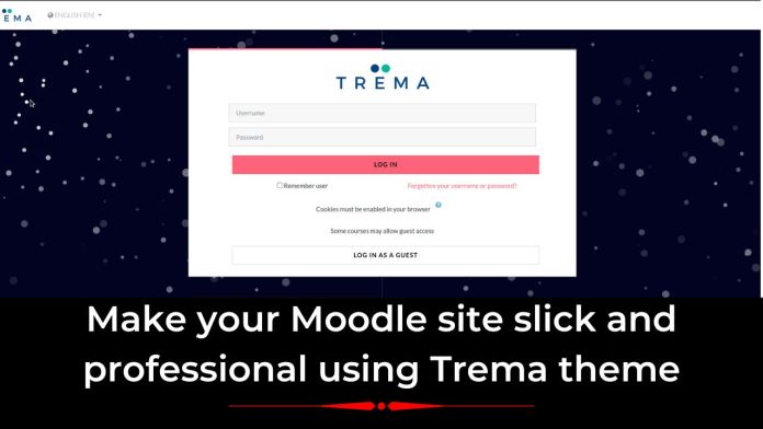 Moodle Administrators - Make your Moodle site slick and professional using Trema theme